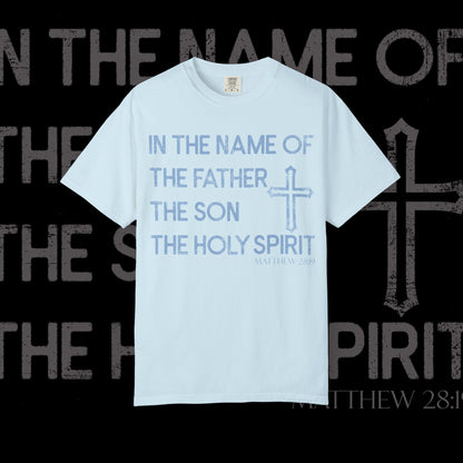 In The Name Of / Matthew 28:19 / Comfort Colors