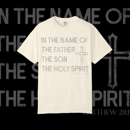 In The Name Of / Matthew 28:19 / Comfort Colors