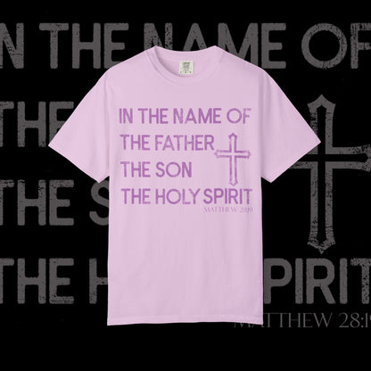 In The Name Of / Matthew 28:19 / Comfort Colors