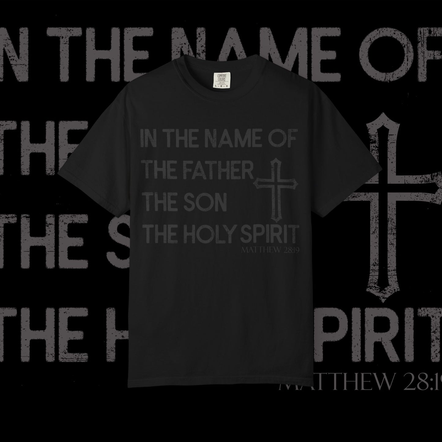 In The Name Of / Matthew 28:19 / Comfort Colors
