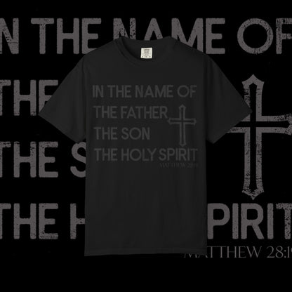 In The Name Of / Matthew 28:19 / Comfort Colors