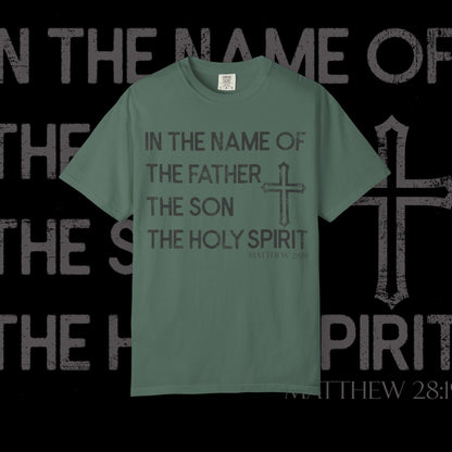 In The Name Of / Matthew 28:19 / Comfort Colors