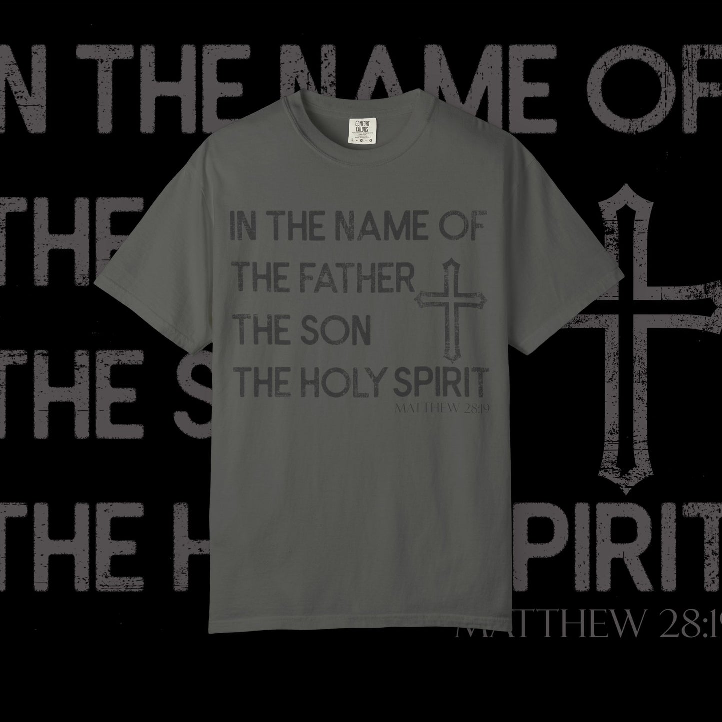 In The Name Of / Matthew 28:19 / Comfort Colors