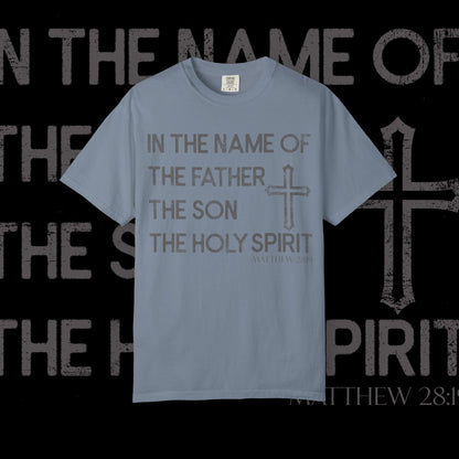 In The Name Of / Matthew 28:19 / Comfort Colors