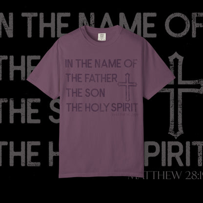 In The Name Of / Matthew 28:19 / Comfort Colors