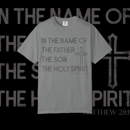 In The Name Of / Matthew 28:19 / Comfort Colors