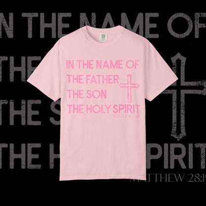 In The Name Of / Matthew 28:19 / Comfort Colors